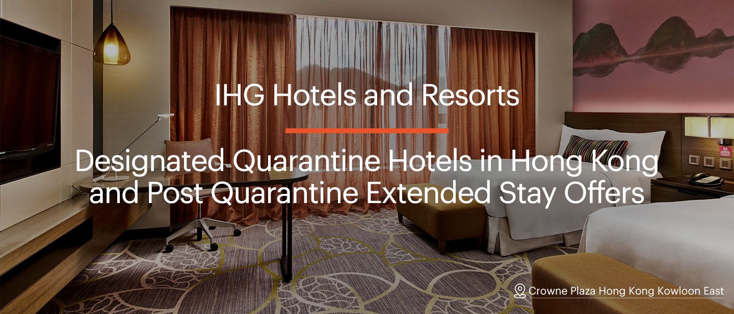 2022 IHG Designated Quarantine and Post Quarantine Hotels List in Hong Kong