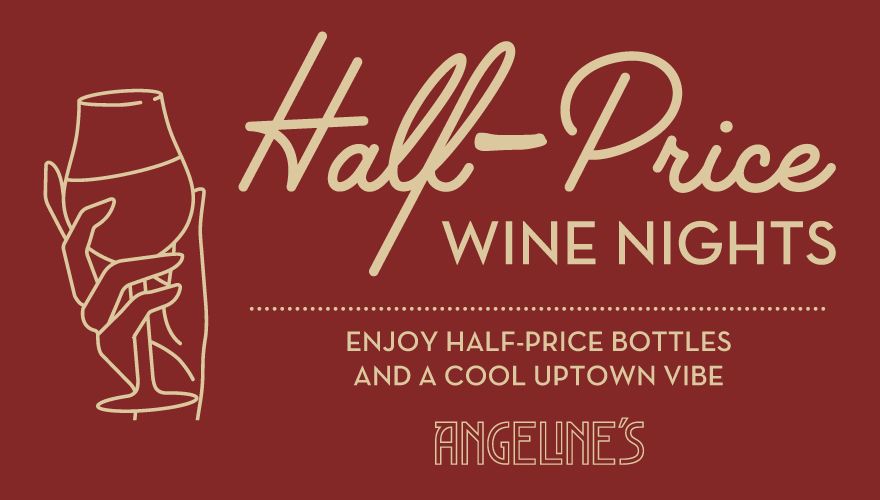 Enjoy half price bottles and a cool uptown vibe