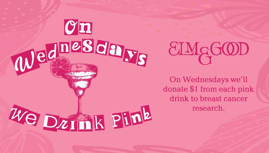 On Wednesdays we'll donate $1 from each pink drink to breast cancer research