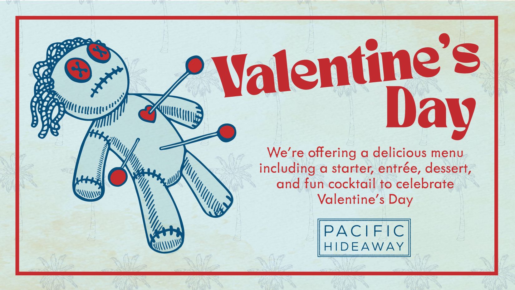 Pacific hideaway valentines day