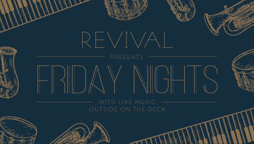 Revival presents Friday nights with live music outside on the deck 