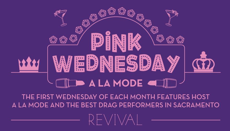 The first Wednesday of each month features host A La Mode and the best drag performers in Sacramento.