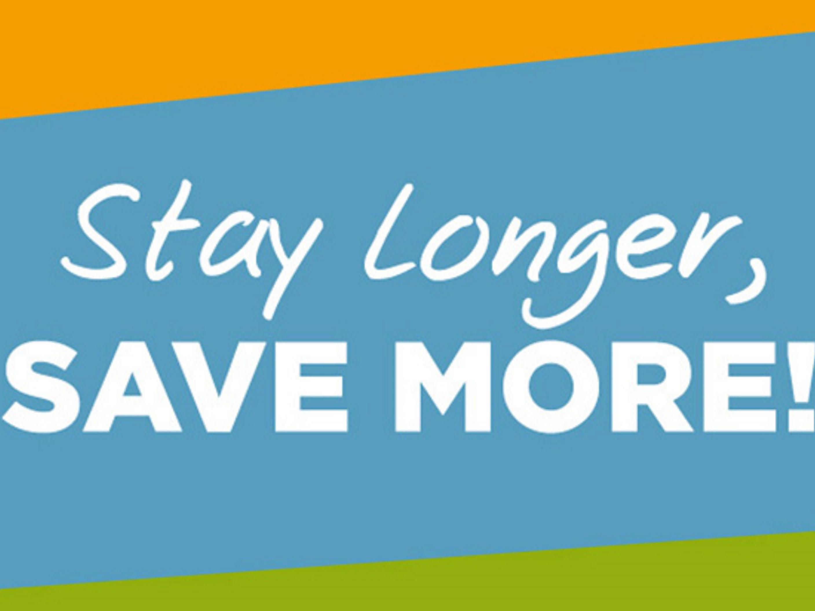 Stay Longer and Save