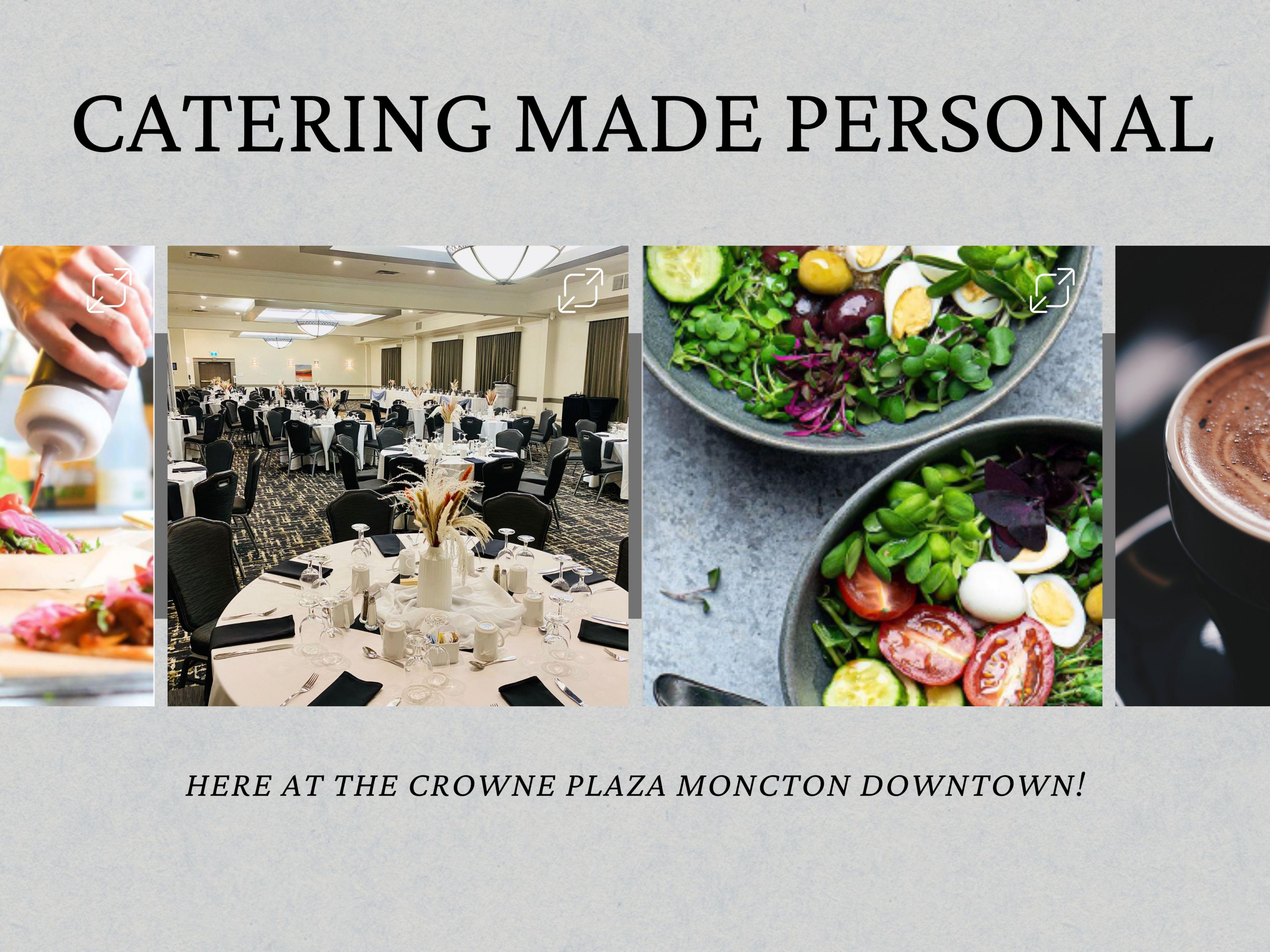 Bij Crowne Plaza Moncton Downtown weten we dat heerlijk eten elk evenement onvergetelijk maakt. Ons cateringteam, Crowne Meeting Director en deskundige chef-koks staan voor u klaar om ervoor te zorgen dat elk detail perfect is. Wij bieden glutenvrije, vegetarische en veganistische opties. Ze kunnen zelfs uw maaltijd aanpassen aan uw voorkeuren of het thema van uw evenement.