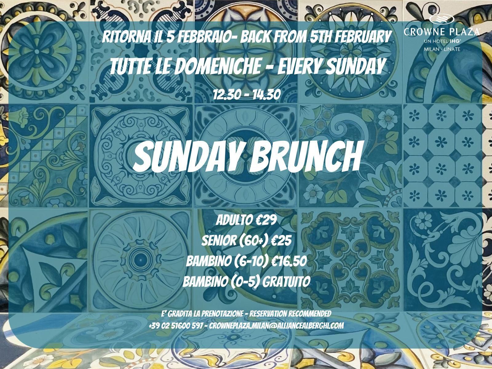 Sunday Brunch is back since 5th February, every week from 12:30 to 14:30, with a delicious choice of Italian and international dishes. Kids corner available.