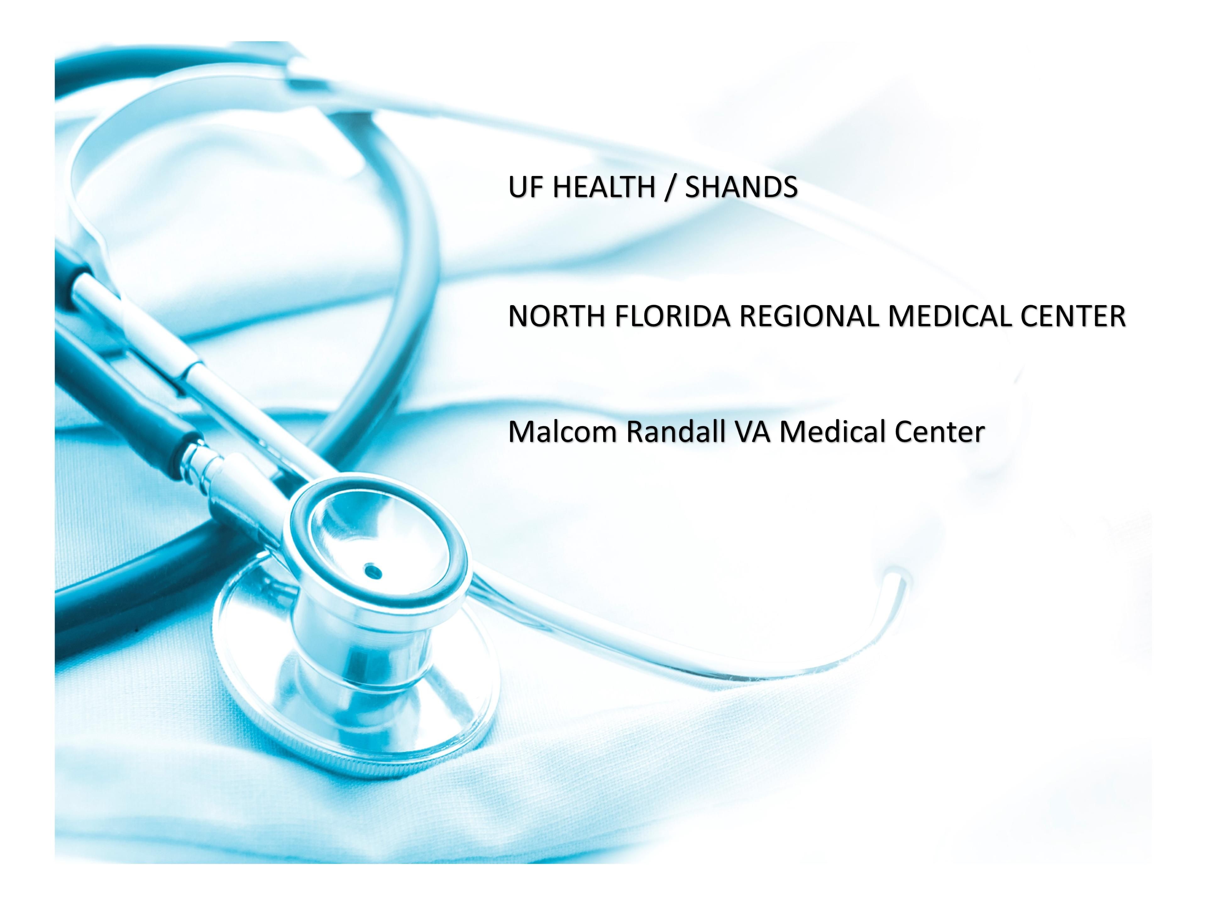 Conveniently Located to  Shands/UF Health Hospitals; Malcom Randall VA Medical Center; and North Florida Regional Medical Center.