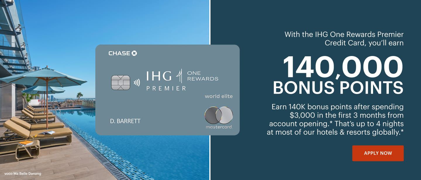Earn 140,000 bonus points with the IHG One Rewards Premier Credit Card