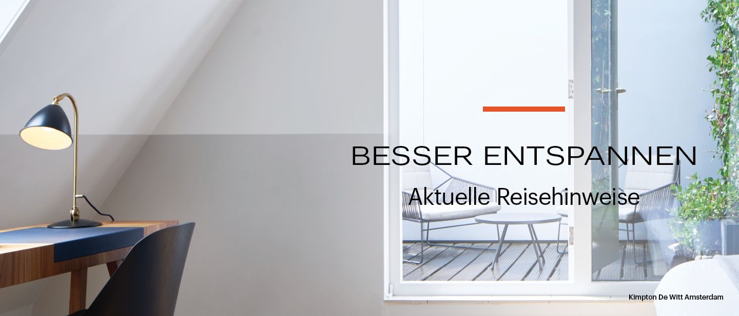 BESSER ENTSPANNEN |​ Mit aktuellen Reisehinweisen​