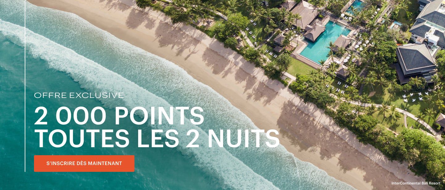 Offre exclusive : 2 000 points toutes les 2 nuits INSCRIVEZ-VOUS DÈS MAINTENANT