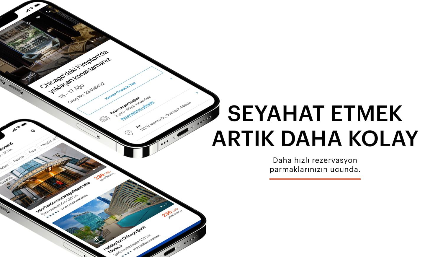 SEYAHAT ETMEK ARTIK DAHA KOLAY Daha hızlı rezervasyon parmaklarınızın ucunda.