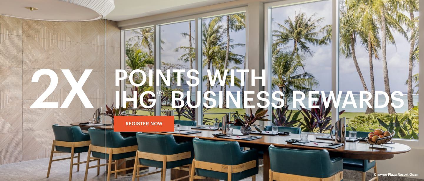 2X points with IHG® Business Rewards
