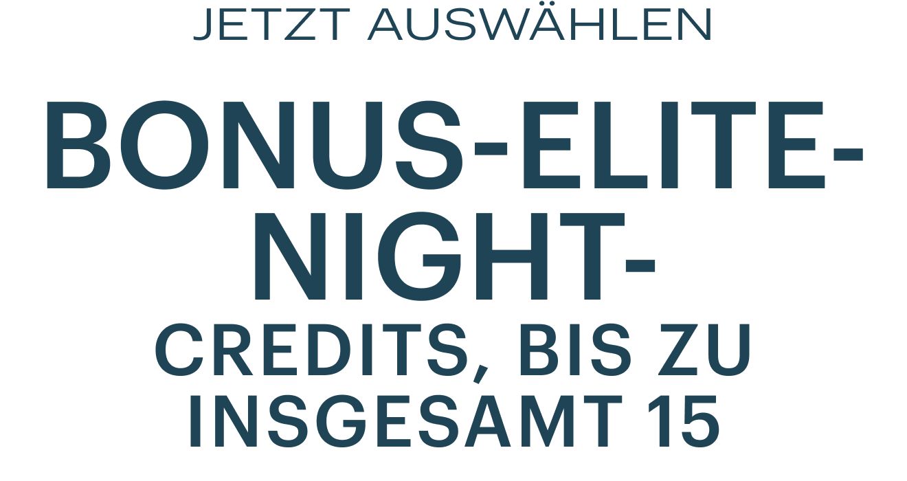 Entscheiden Sie sich für Bonus Elite-Übernachtungsgutschriften, insgesamt bis zu 15