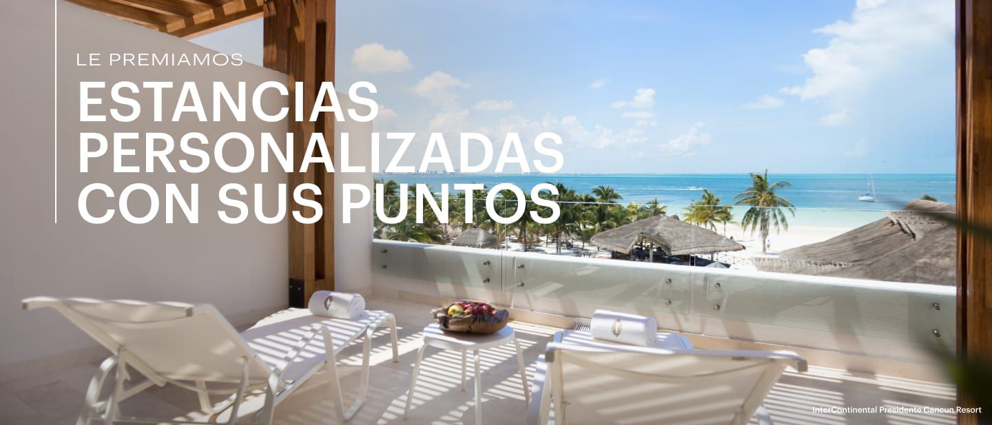 «CONSIGA RECOMPENSAS: APROVECHE SUS PUNTOS PARA ALOJARSE COMO PREFIERA InterContinental Presidente Cancun Resort»