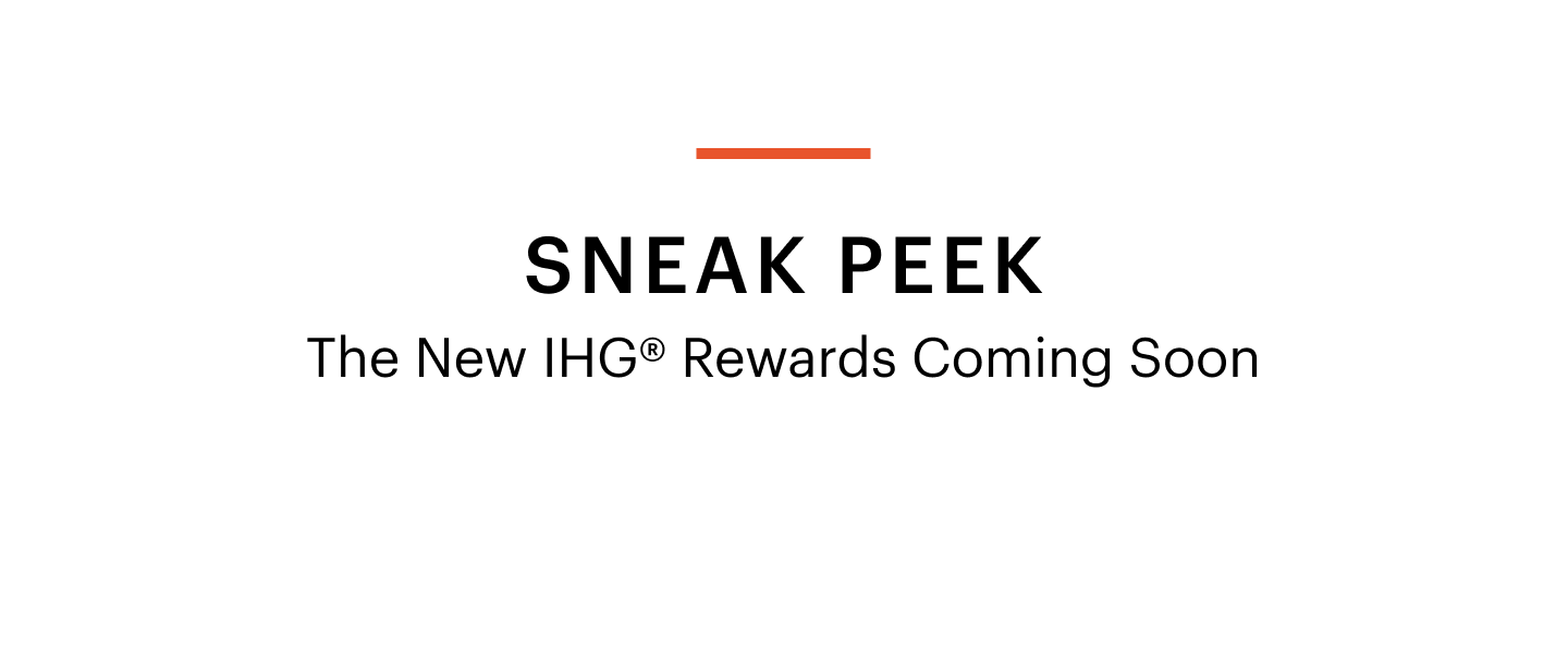 SNEAK PEEK | The New IHG® Rewards | Coming Soon